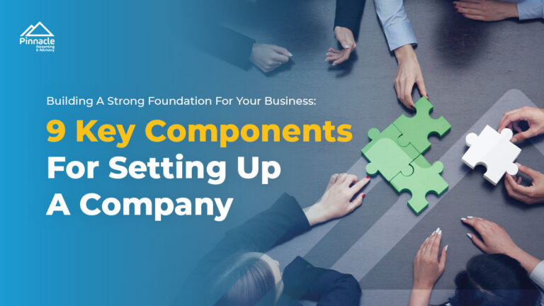 Building A Strong Foundation For Your Business 9 Key Components For Setting Up A Company 1 Pinnacle Accounting & Advisory