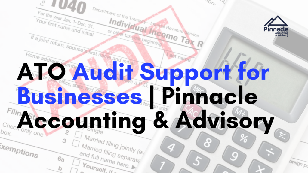 ATO Audit Support for Businesses | Pinnacle Accounting & Advisory 7 ATO Audit Support for Businesses Pinnacle Accounting Advisory Pinnacle Accounting & Advisory