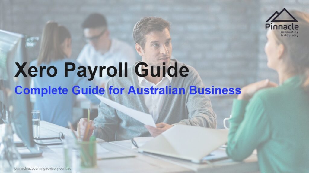 Xero Payroll: A Complete Guide for Australian Business Owners 2 post 3676 featured Pinnacle Accounting & Advisory