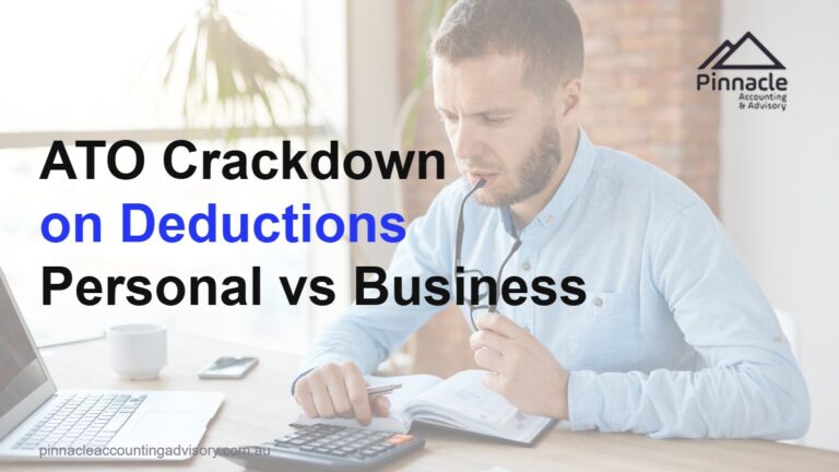 ato crackdown personal vs business deductions featured Pinnacle Accounting & Advisory