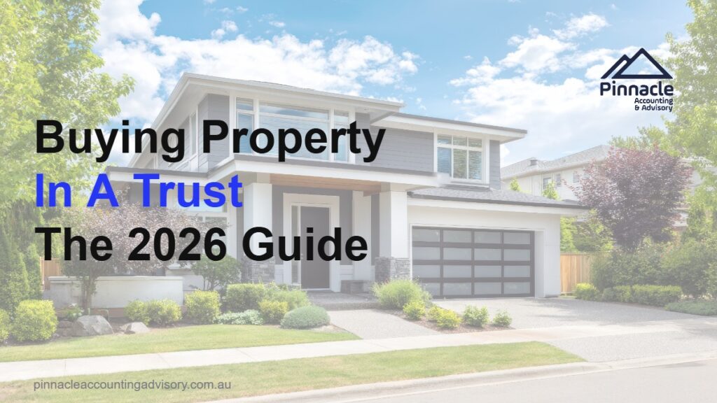 Buying an Investment Property in a Trust: The 2026 Australian Guide 2 Buying an investment property in a trust in Australia, 2026 guide by Pinnacle Accounting and Advisory