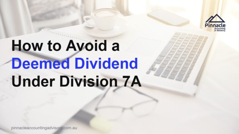 avoid division 7a deemed dividend featured v2 Pinnacle Accounting & Advisory