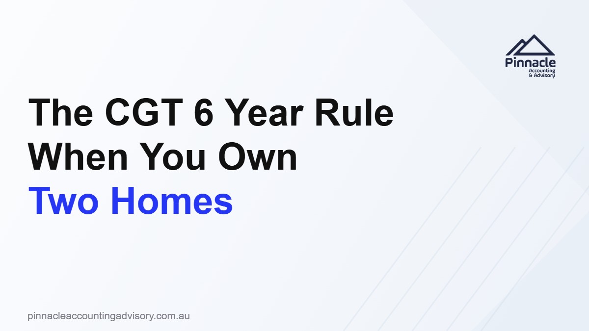 cgt 6 year rule australia featured Pinnacle Accounting & Advisory