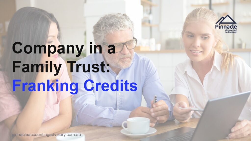 Company Held in a Family Trust: Franking Credits and the 45-Day Rule 1 company family trust feat Pinnacle Accounting & Advisory