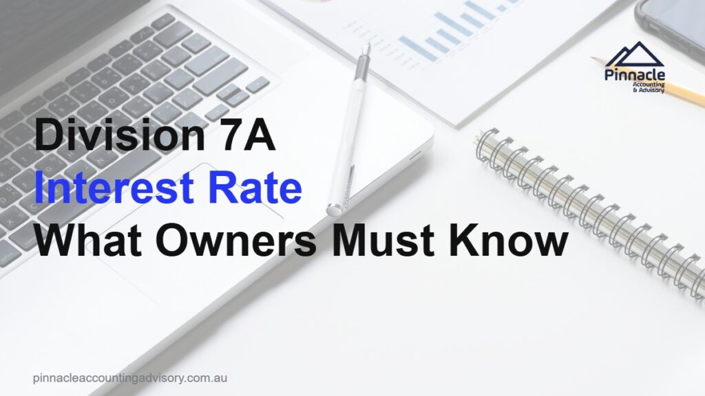 Division 7A Interest Rate 2025-26: What Business Owners Need to Know 1 division 7a interest rate 2025 26 featured v2 Pinnacle Accounting & Advisory