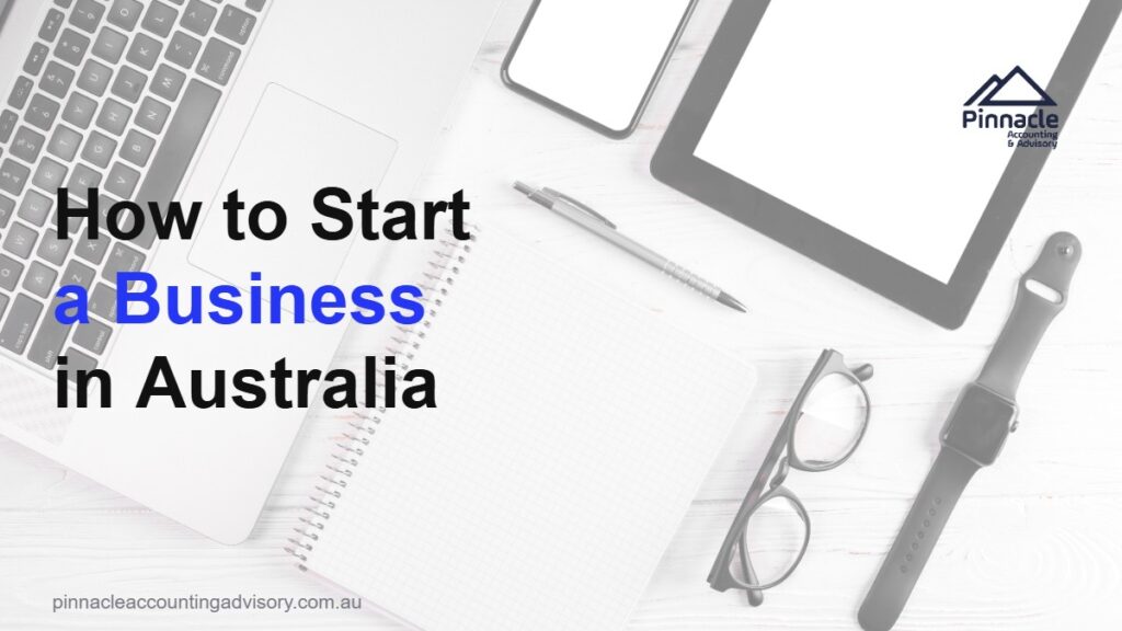 how to start a business australia featured v2 Pinnacle Accounting & Advisory