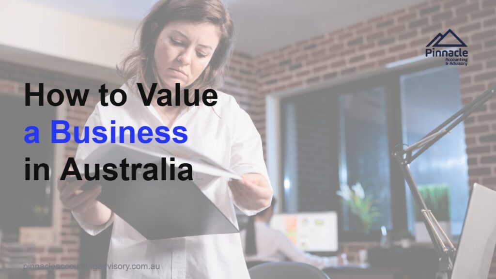 How to Value a Business in Australia: What Really Drives the Number 3 how to value business feat Pinnacle Accounting & Advisory