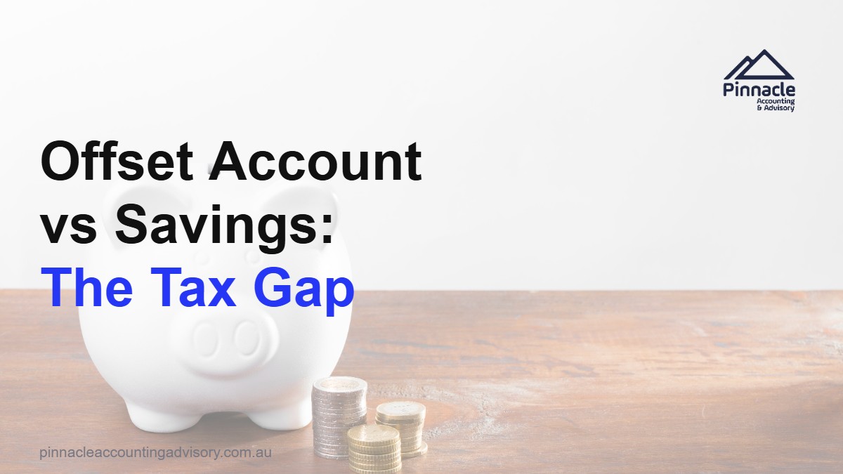 offset account vs savings account tax featured Pinnacle Accounting & Advisory