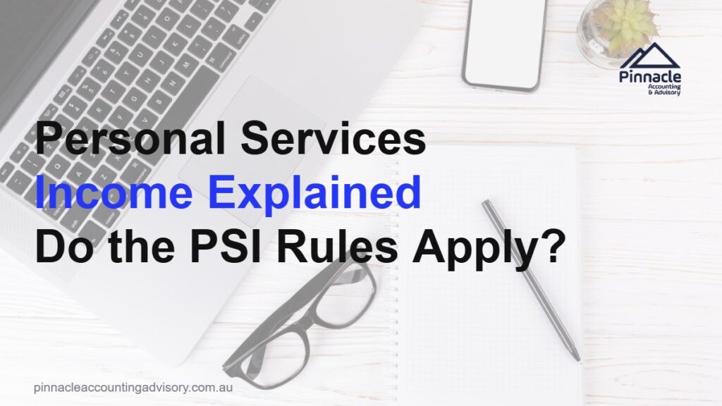 Personal Services Income: What It Means for Your Tax and How to Stay Compliant 6 personal services income explained featured v2 Pinnacle Accounting & Advisory