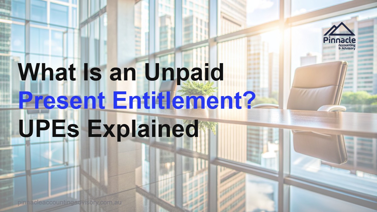 unpaid present entitlement featured Pinnacle Accounting & Advisory