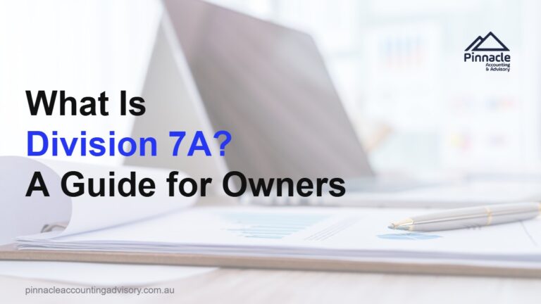 what is division 7a featured v2 Pinnacle Accounting & Advisory